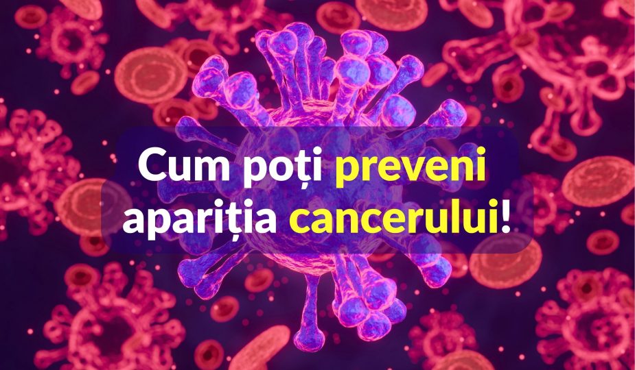Cum poți preveni apariția cancerului!