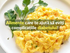Alimente care te ajută să eviți complicatiile diabetului