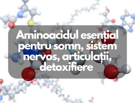 Aminoacidul esential pentru somn, detoxifiere, articulatii